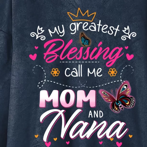 My Greatest Blessing Call Me Mom And Nana Gift Hooded Wearable Blanket