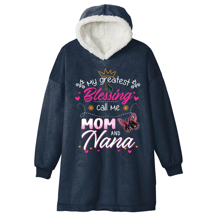 My Greatest Blessing Call Me Mom And Nana Gift Hooded Wearable Blanket