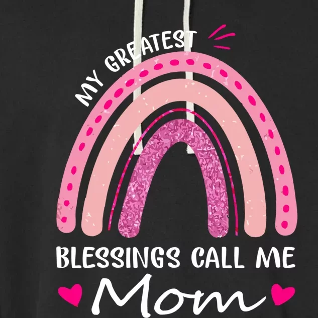 My Greatest Blessings Call Me Mom Meaningful Gift Garment-Dyed Fleece Hoodie