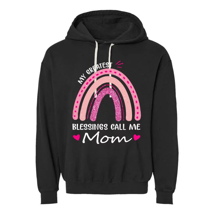 My Greatest Blessings Call Me Mom Meaningful Gift Garment-Dyed Fleece Hoodie