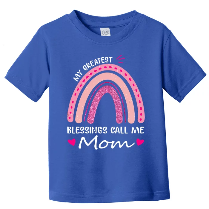 My Greatest Blessings Call Me Mom Meaningful Gift Toddler T-Shirt