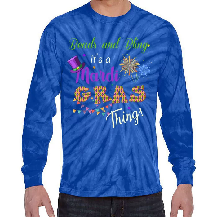 Mardi Gras Costume Beads And Bling Its A Mardi Gras Thing Gift Tie-Dye Long Sleeve Shirt