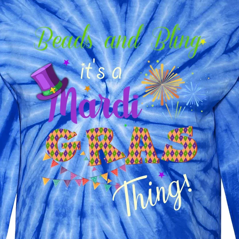 Mardi Gras Costume Beads And Bling Its A Mardi Gras Thing Gift Tie-Dye Long Sleeve Shirt