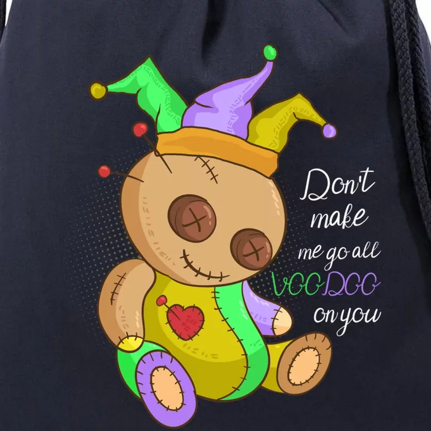 Mardi Gras Costume Dont Make Me Go All Voodoo Doll Gift Drawstring Bag