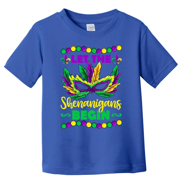 Mardi Gras Costume Let The Shenanigans Begin Mask Funny Gift Toddler T-Shirt