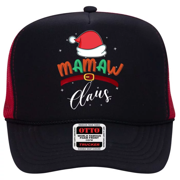 Mamaw Grandma Claus Santa Christmas Family Matching Funny Gift High Crown Mesh Trucker Hat