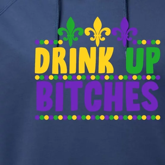 Mardi Gras Drink Up Bitches Performance Fleece Hoodie