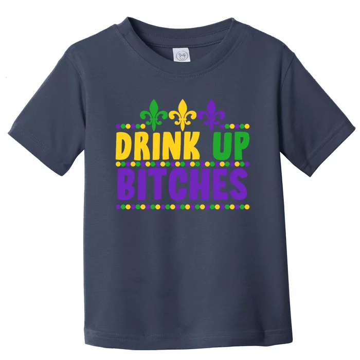 Mardi Gras Drink Up Bitches Toddler T-Shirt