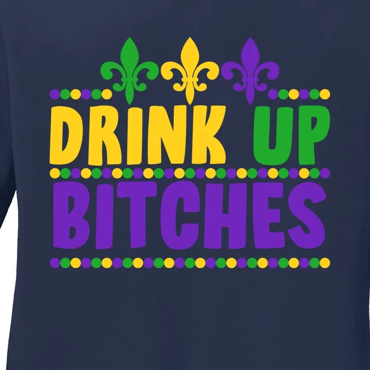 Mardi Gras Drink Up Bitches Ladies Long Sleeve Shirt