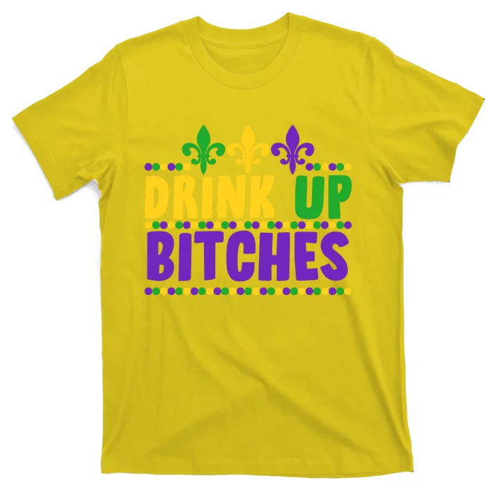 Mardi Gras Drink Up Bitches T-Shirt