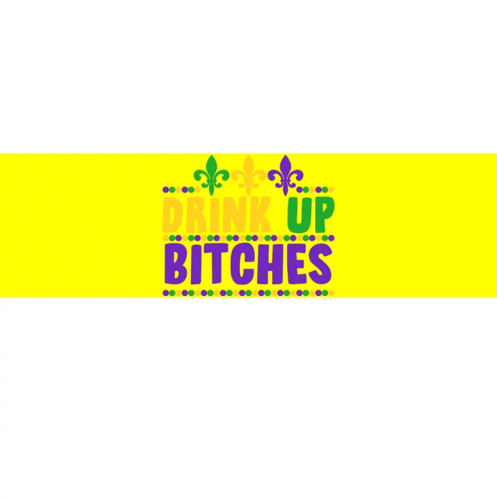 Mardi Gras Drink Up Bitches Bumper Sticker