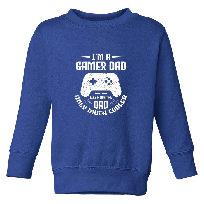 Men Gamers Dad Cool Dad Video Games Father Meaningful Gift Toddler Sweatshirt