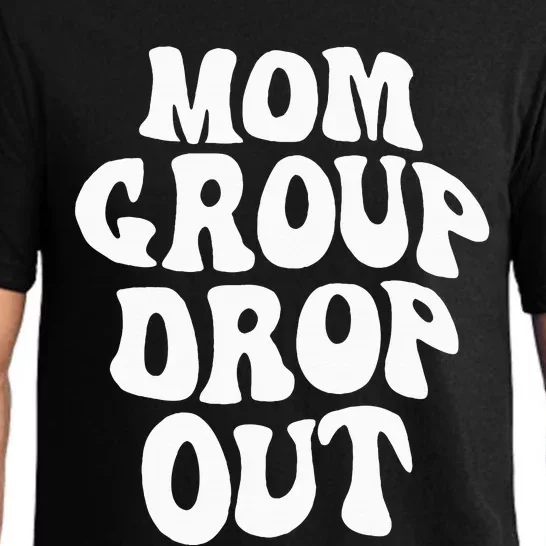 Mom Group Dropout Funny Mom Saying Pajama Set