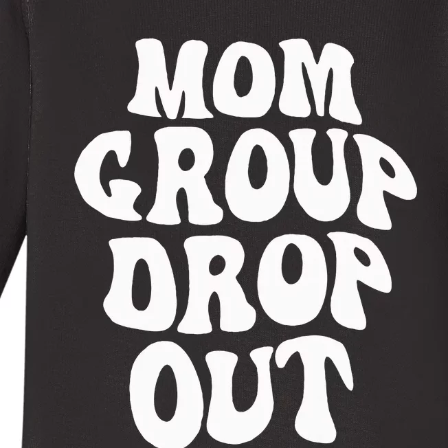 Mom Group Dropout Funny Mom Saying Baby Long Sleeve Bodysuit