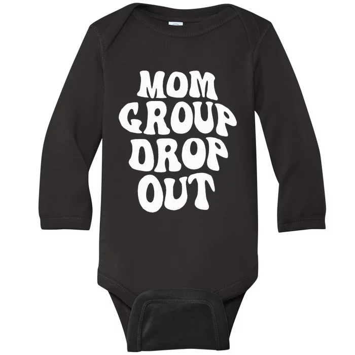 Mom Group Dropout Funny Mom Saying Baby Long Sleeve Bodysuit