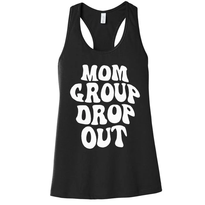 Mom Group Dropout Funny Mom Saying Women's Racerback Tank