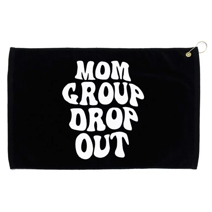 Mom Group Dropout Funny Mom Saying Grommeted Golf Towel