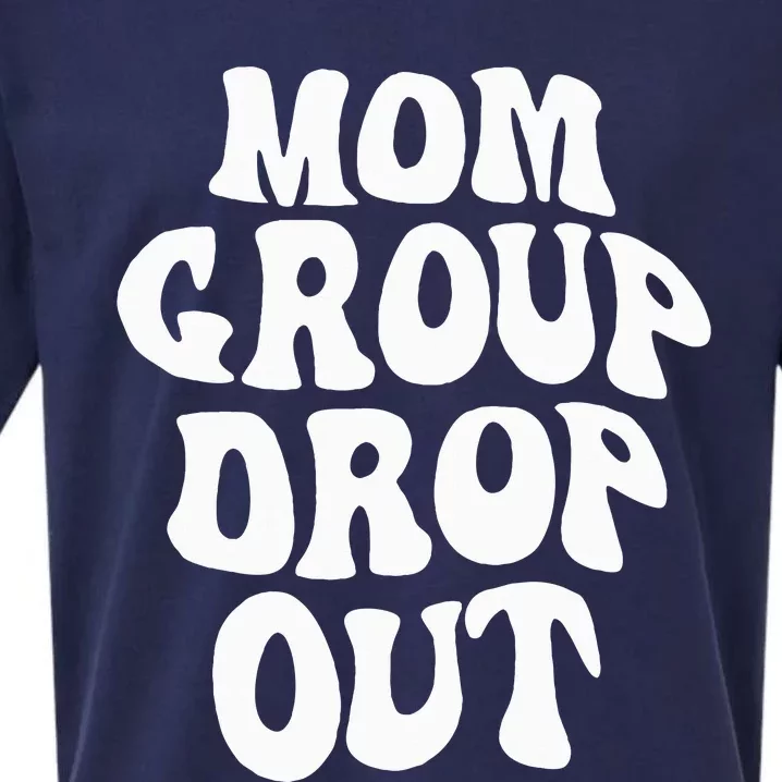 Mom Group Dropout Funny Mom Saying Sueded Cloud Jersey T-Shirt