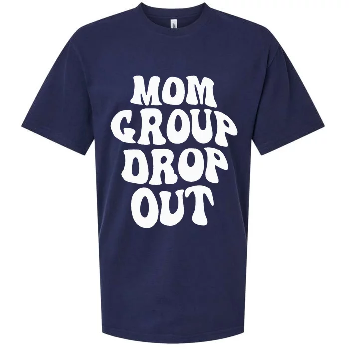 Mom Group Dropout Funny Mom Saying Sueded Cloud Jersey T-Shirt