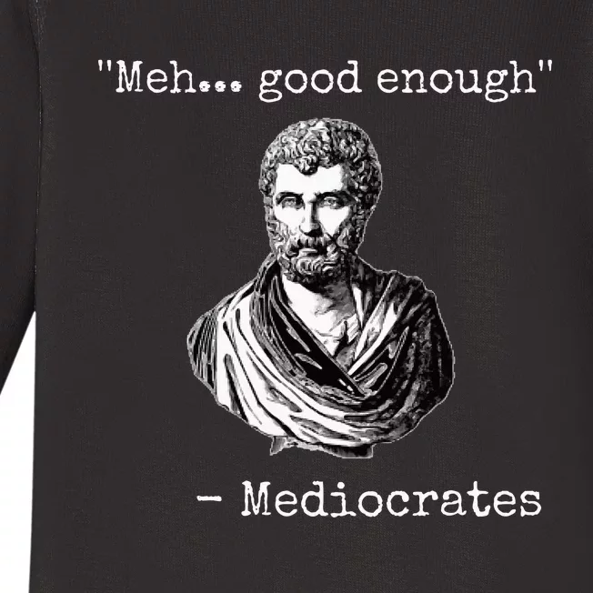 Meh Good Enough Mediocrates Demotivational Quote Baby Long Sleeve Bodysuit