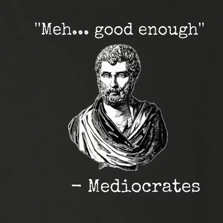 Meh Good Enough Mediocrates Demotivational Quote Toddler Long Sleeve Shirt