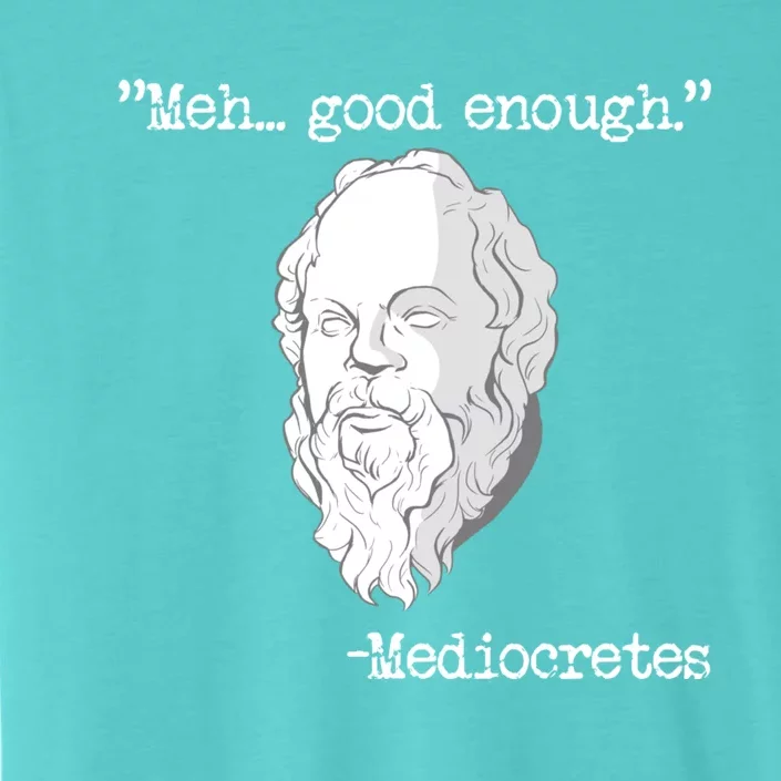 Meh... Good Enough Mediocretes Philosophy Mediocretes ChromaSoft Performance T-Shirt