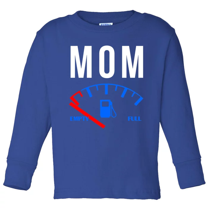 Mom Gas Empty Funny Exhausted Tired Mother Cute Gift Toddler Long Sleeve Shirt