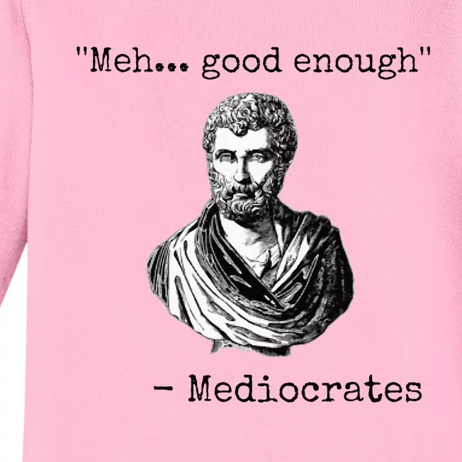 Meh Good Enough Mediocrates Demotivational Quote Baby Long Sleeve Bodysuit