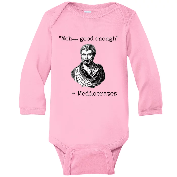 Meh Good Enough Mediocrates Demotivational Quote Baby Long Sleeve Bodysuit