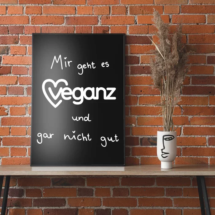 Mir Geht Es Veganz Und Gar Nicht Gut Poster