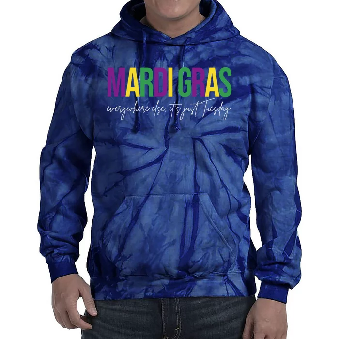 Mardi Gras Everywhere Else Its Just Tuesday Tie Dye Hoodie