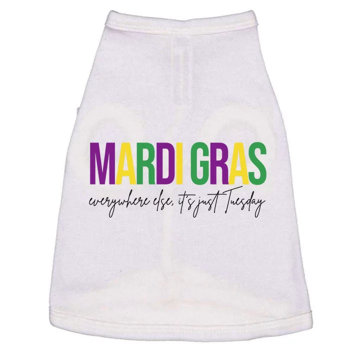 Mardi Gras Everywhere Else Its Just Tuesday Doggie Tank