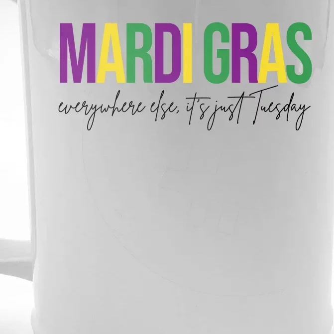 Mardi Gras Everywhere Else Its Just Tuesday Front & Back Beer Stein