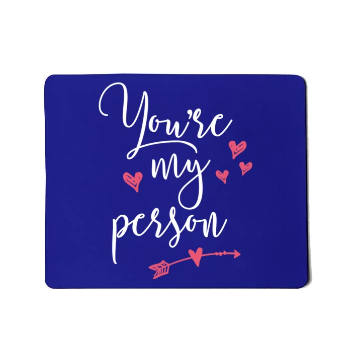 Matching Gift For Best Friends Gift You're My Person Meaningful Gift Mousepad