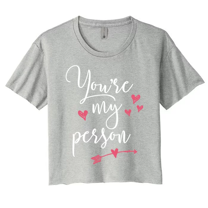 Matching Gift For Best Friends Gift You're My Person Meaningful Gift Women's Crop Top Tee