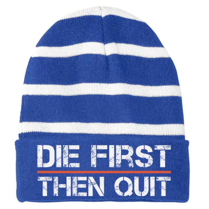 Motivational Gym Fitness Workout Design Die First Then Quit Great Gift Striped Beanie with Solid Band