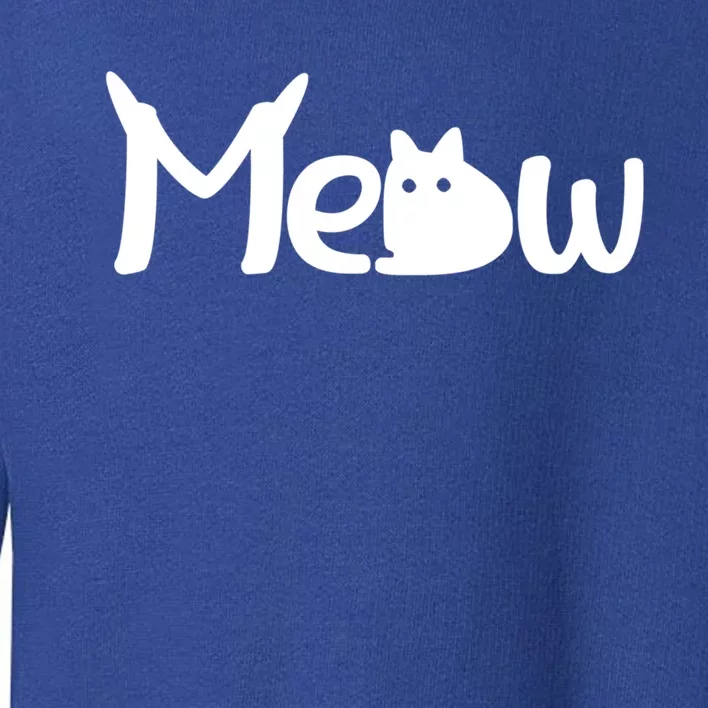 Meow Gift Funny Design For Cat Kitty Kitten Paw Lover Cool Gift Toddler Sweatshirt