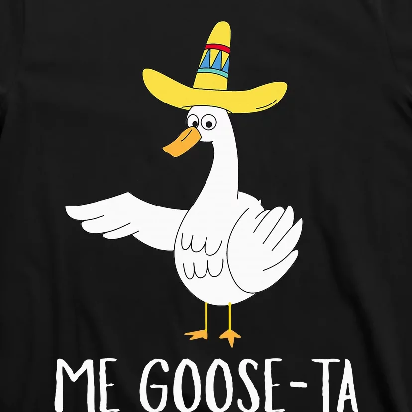 Me Gooseta Funny Mexican Spanish Goose Pun T-Shirt