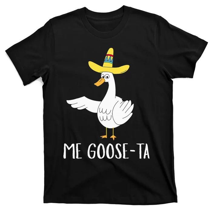 Me Gooseta Funny Mexican Spanish Goose Pun T-Shirt