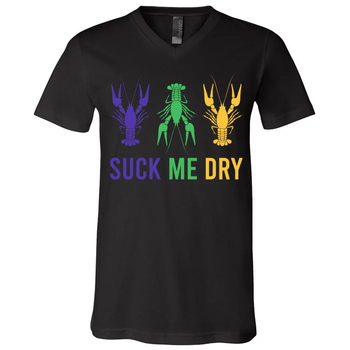 Mardi Gras Funny Suck Me Dry Crawfish Carnival Party V-Neck T-Shirt