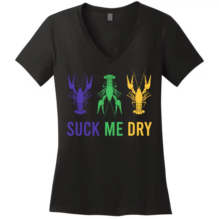 Mardi Gras Funny Suck Me Dry Crawfish Carnival Party Women's V-Neck T-Shirt