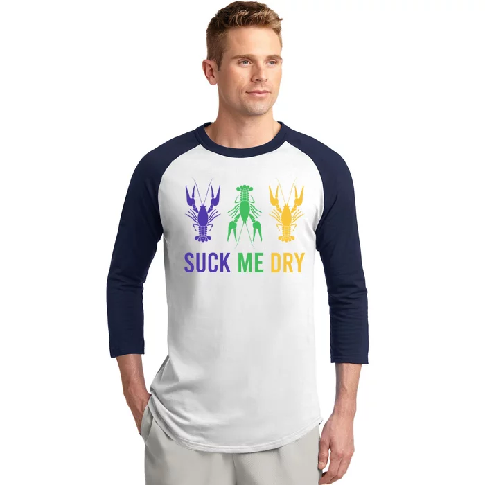 Mardi Gras Funny Suck Me Dry Crawfish Carnival Party Baseball Sleeve Shirt