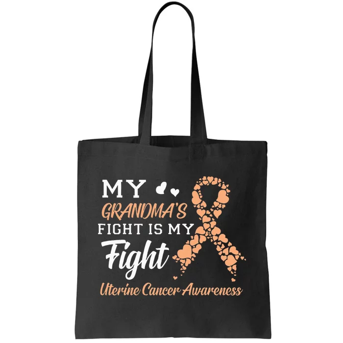 My Grandmas Fight Is My Fight Uterine Cancer Awareness Tote Bag