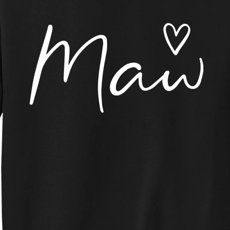 Maw Gifts For Women Grandma Heart MotherS Day Maw Sweatshirt