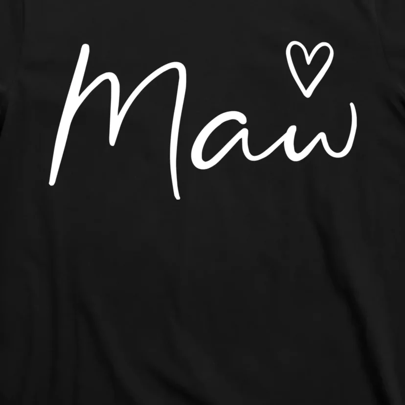 Maw Gifts For Women Grandma Heart MotherS Day Maw T-Shirt