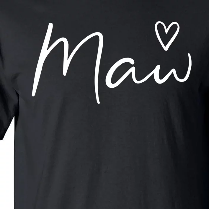 Maw Gifts For Women Grandma Heart MotherS Day Maw Tall T-Shirt