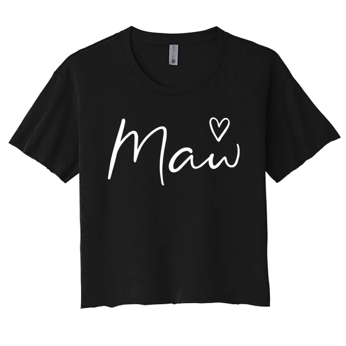 Maw Gifts For Women Grandma Heart MotherS Day Maw Women's Crop Top Tee