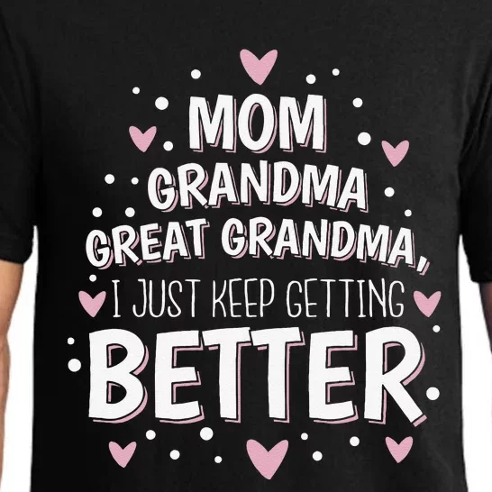 Mom Grandma Great Grandma I Just Keep Getting Better Pajama Set