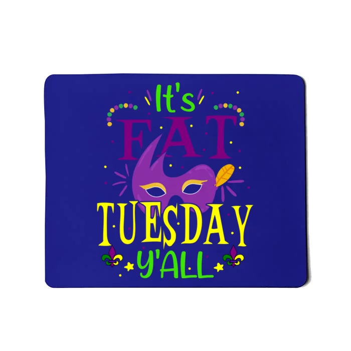 Mardi Gras Gift It's Fat Tuesday Y'all Shrove Tuesday Party Great Gift Mousepad