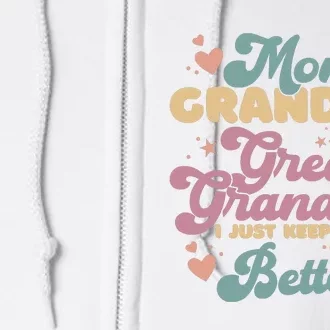 Mom Grandma Great Grandma I Just Keep Getting Better Full Zip Hoodie